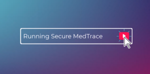 Running Secure MedTrace with MEDENT