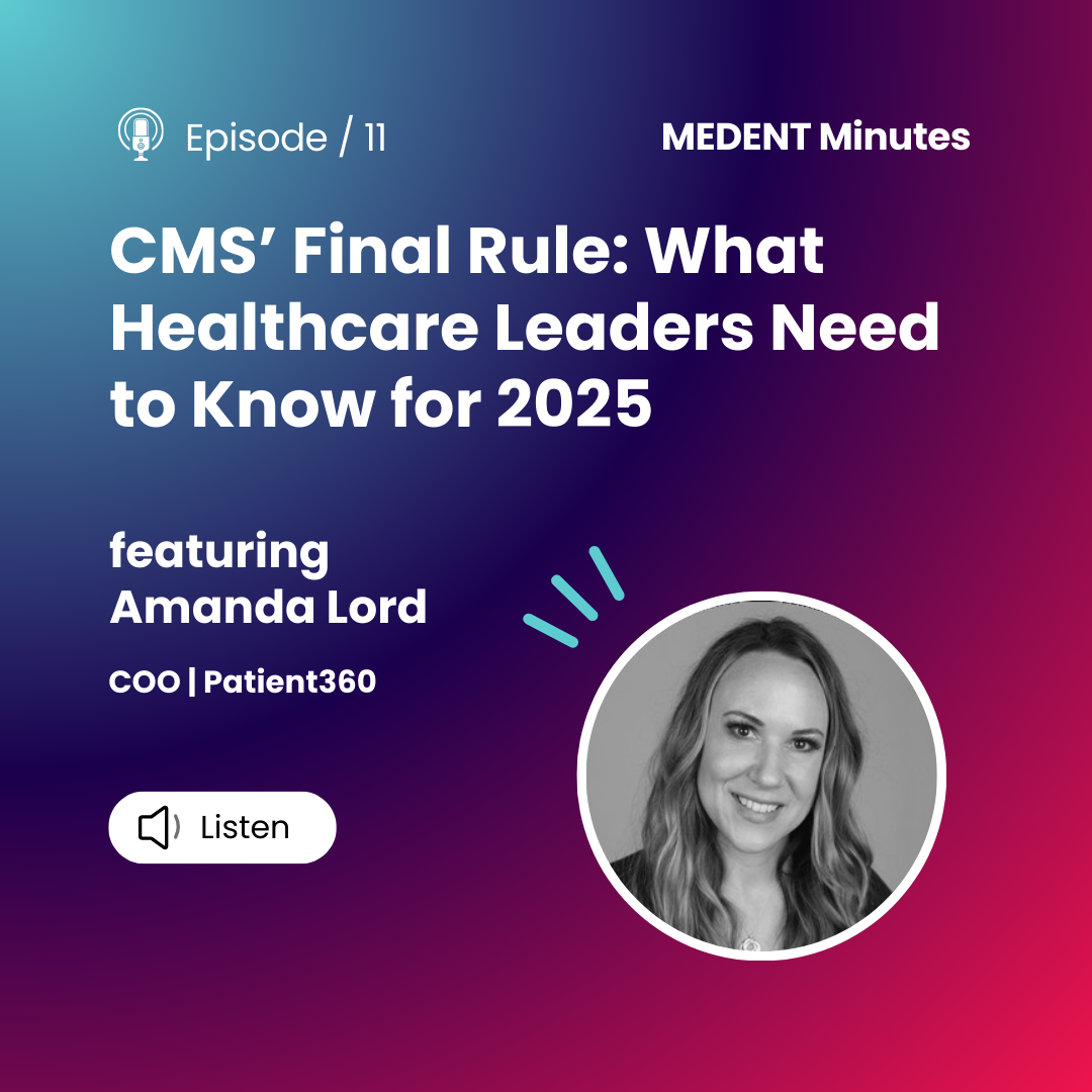 MEDENT Minutes: CMS' Final Rule: What Healthcare Leaders Need to Know for 2025