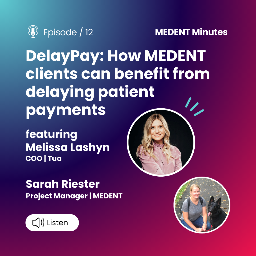 MEDENT Minutes: DelayPay: How MEDENT clients can benefit from delaying payments for patients