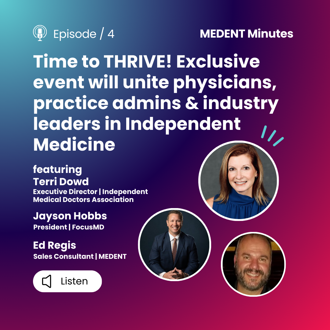 MEDENT Minutes: Exclusive event unites physicians, practice admins & leaders in Independent Medicine