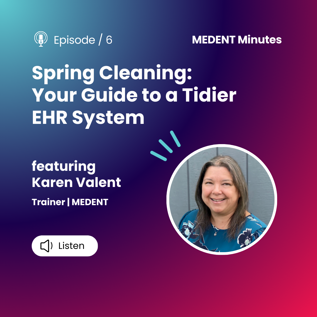 MEDENT Minutes: Your Guide to a Tidier EHR System