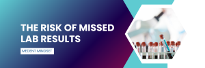 Risk of Missed Lab Results - MEDENT Mindset