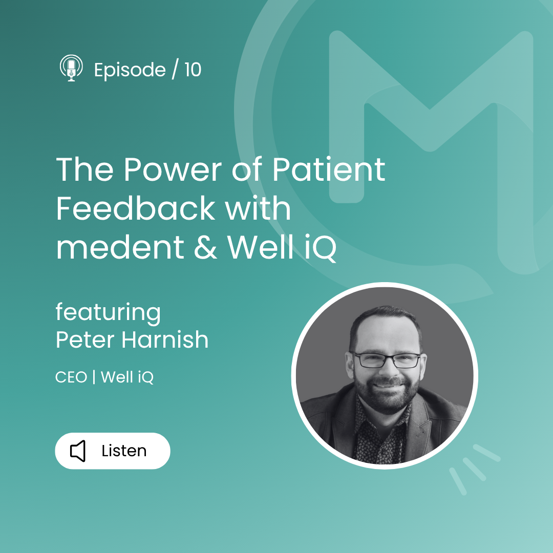 medent minutest: The Power of Patient Feedback with medent & Well iQ