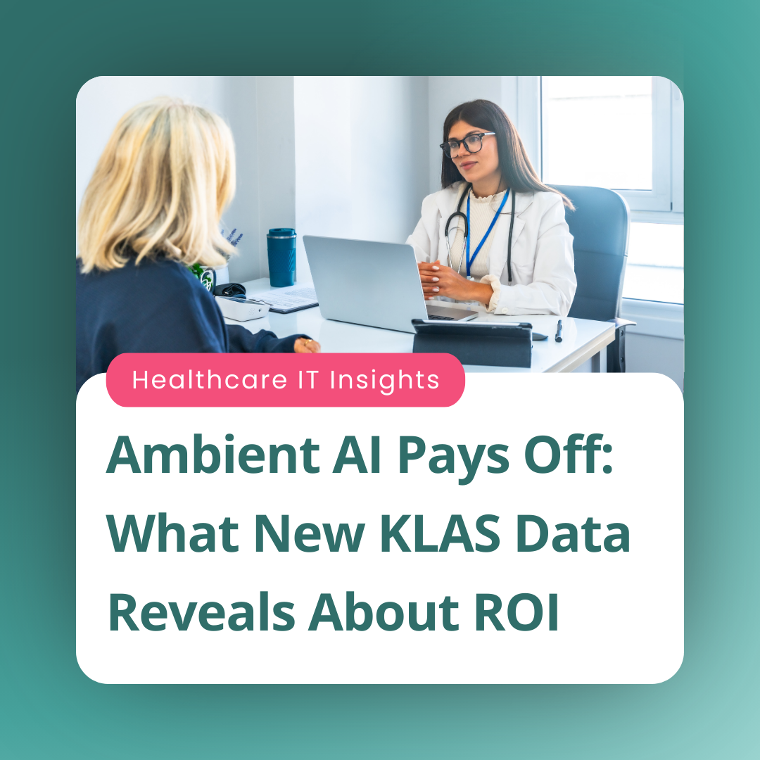 Ambient AI Pays Off: What New KLAS Data Reveals About ROI