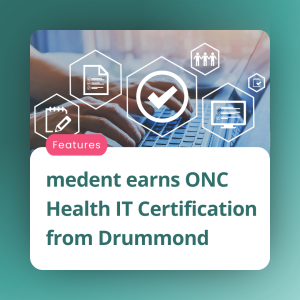 medent earns ONC Health IT Certification from Drummond