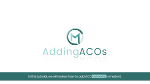 Adding ACOs in medent